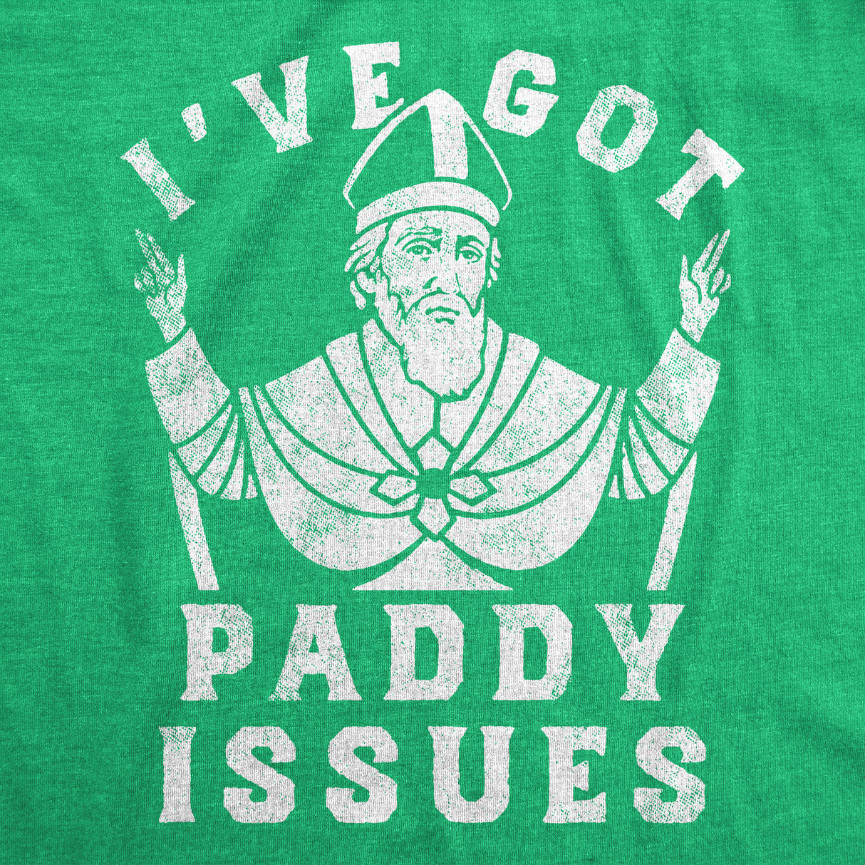 Mens Funny T Shirts Ive Got Paddy Issues St Patricks Day Sarcastic Grapahic Tee