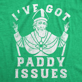 Mens Funny T Shirts Ive Got Paddy Issues St Patricks Day Sarcastic Grapahic Tee