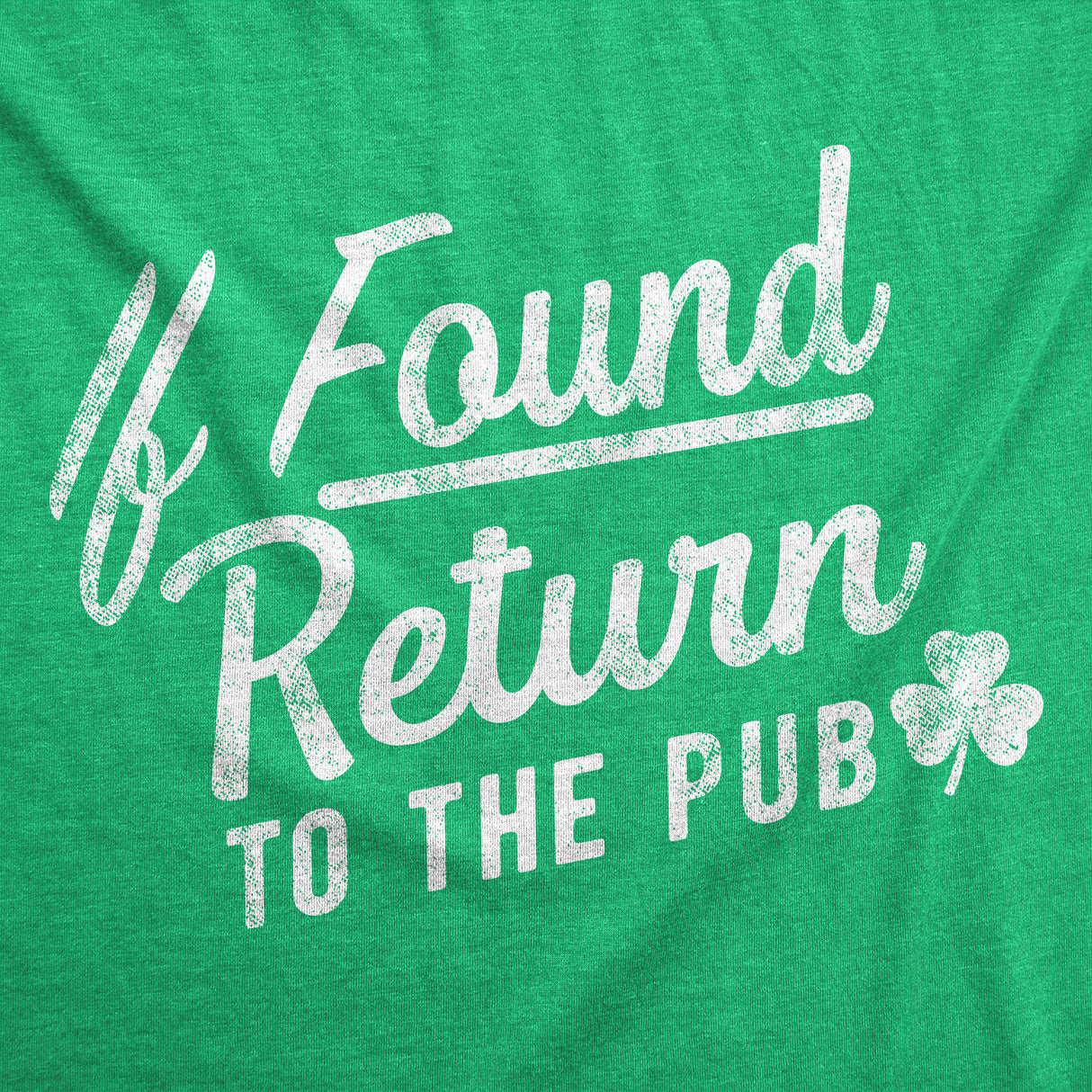 Mens If Found Return to The Pub T Shirt Funny St Pattys Days Parade Drinking Partying Bar Joke Tee for Guys