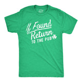 Mens If Found Return to The Pub T Shirt Funny St Pattys Days Parade Drinking Partying Bar Joke Tee for Guys