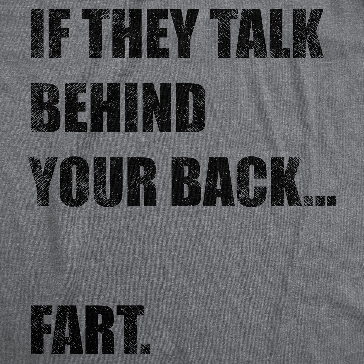 Mens Funny T Shirts If They Talk Behind Your Back Fart Sarcastic Novelty Tee for Men