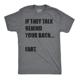 Mens Funny T Shirts If They Talk Behind Your Back Fart Sarcastic Novelty Tee for Men