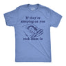 Mens Funny T Shirts If Theyre Sleeping On You Tuck Them In Sarcastic Novelty Tee for Men