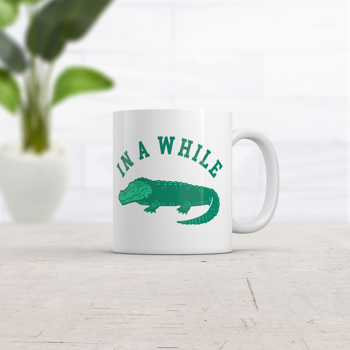 In A While Crocodile Mug Funny Sarcastic Croc Graphic Coffee Cup-11oz