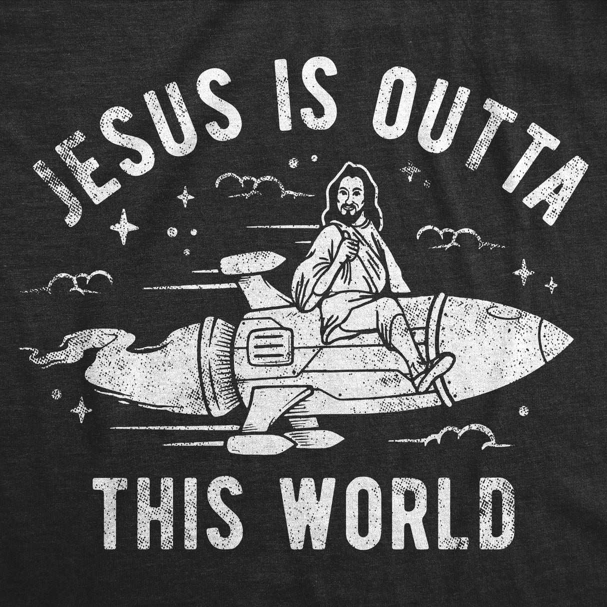 Mens Funny T Shirts Jesus Is Outta This World Sarcastic Easter Tee For Men