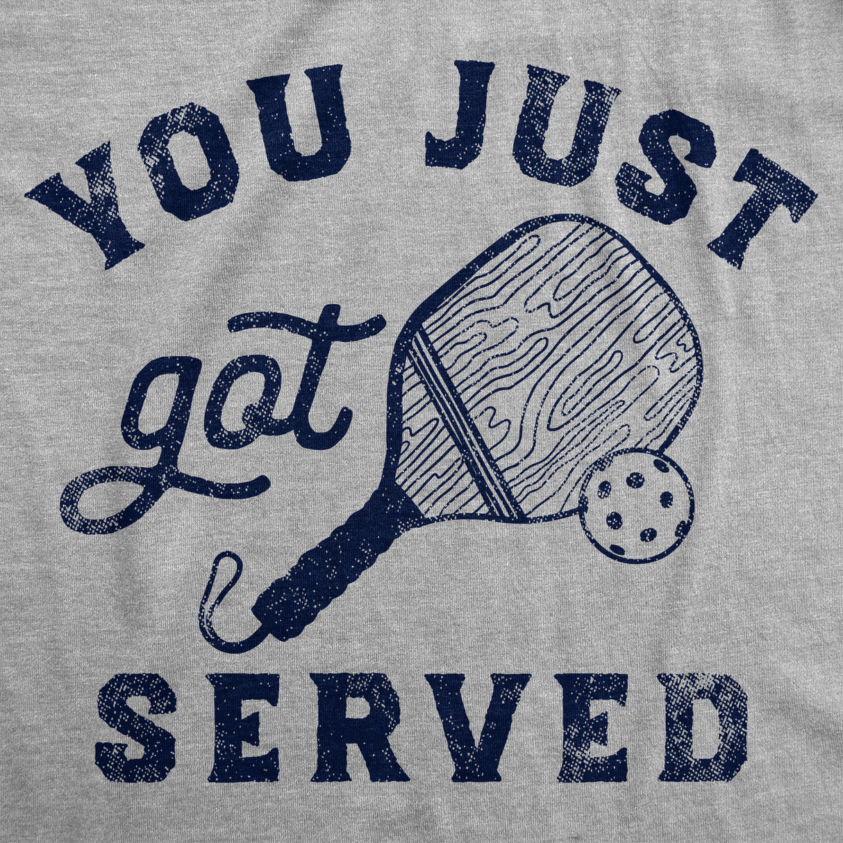 Mens You Just Got Served T Shirt Funny Pickleball Paddle Serving Joke Tee for Guys