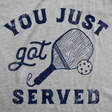 Mens You Just Got Served T Shirt Funny Pickleball Paddle Serving Joke Tee for Guys
