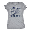 Womens Funny T Shirts You Just Got Served Sarcastic Tennis Novelty Tee For Ladies