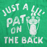 Mens Just A Lil Pat On The Back Graphic Tee Funny St Patricks Day T Shirt