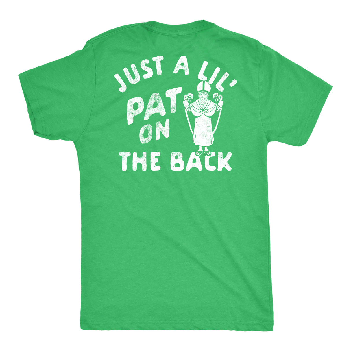 Mens Just A Lil Pat On The Back Graphic Tee Funny St Patricks Day T Shirt