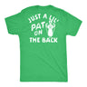 Mens Just A Lil Pat On The Back Graphic Tee Funny St Patricks Day T Shirt