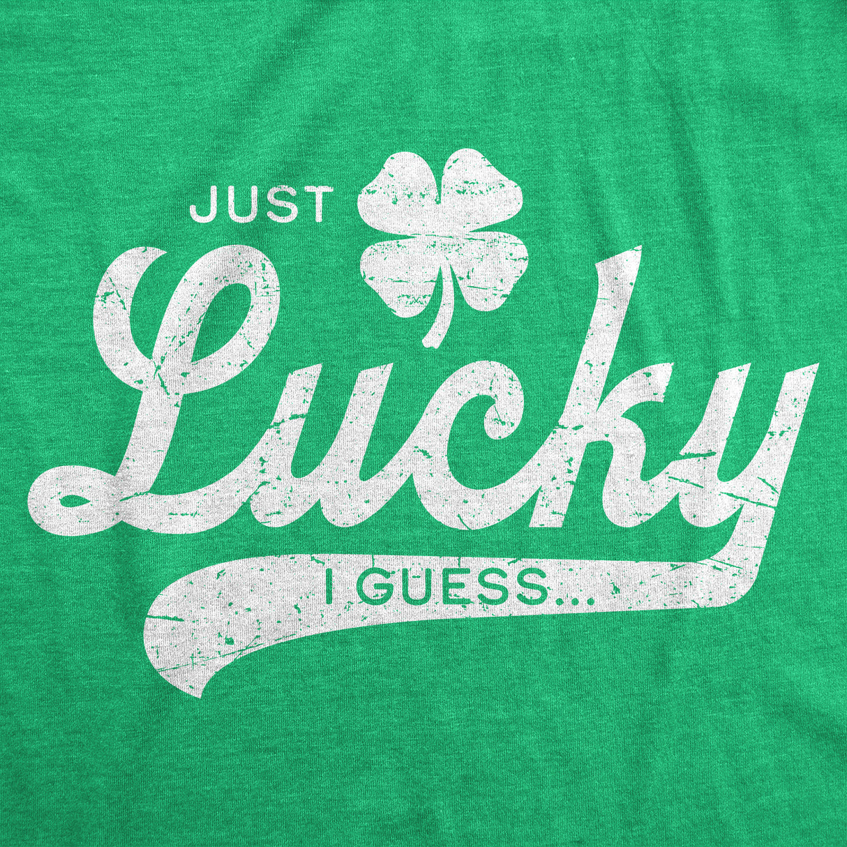 Womens Funny T Shirts Just Lucky I Guess St Patricks Day Novelty Tee for Ladies