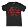 Mens Funny T Shirts Keep It Up and You Will Be A Strange Smell In The Attic Sarcastic Tee for Men