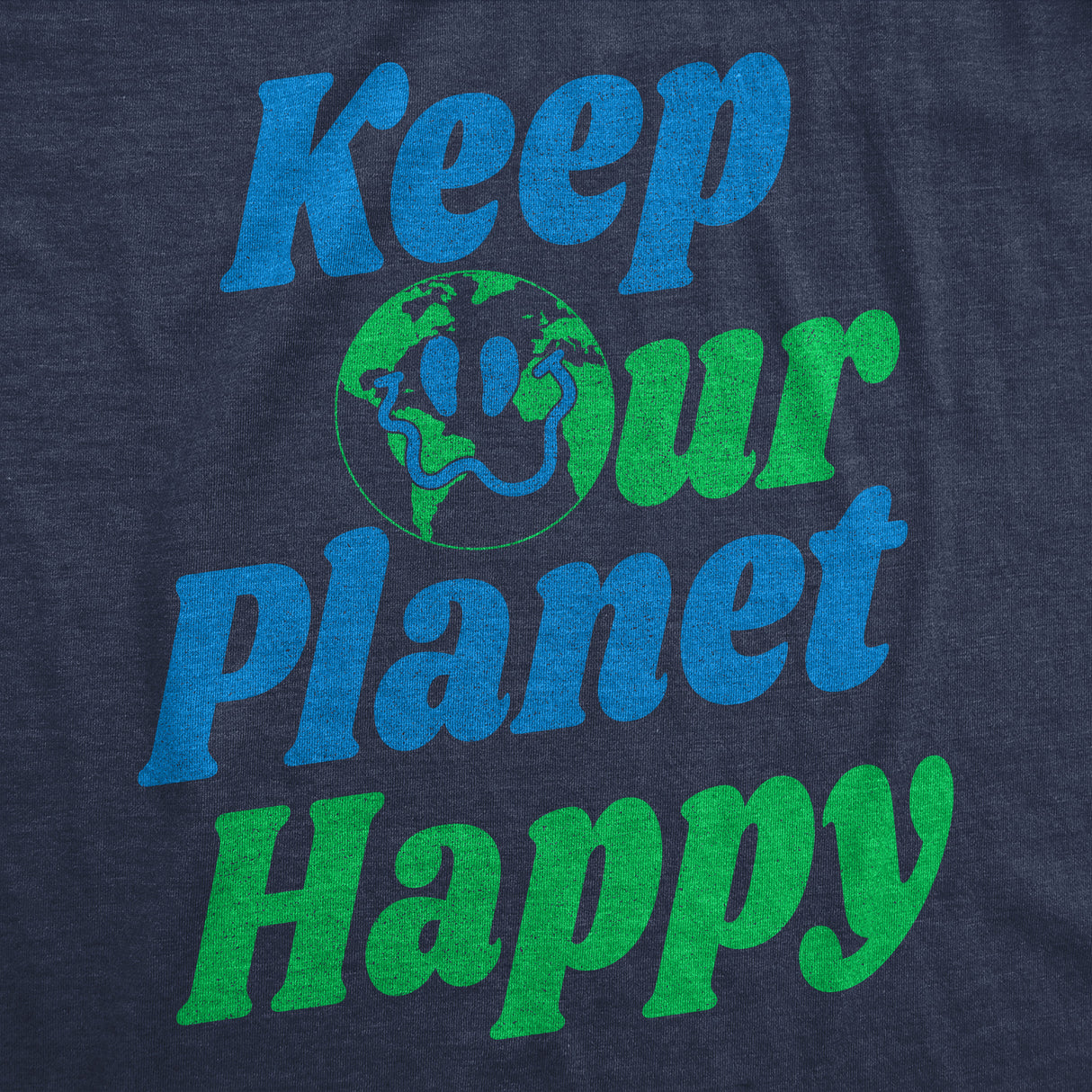 Mens Funny T Shirts Keep Our Planet Happy Awesome Earth Day Tee for Men
