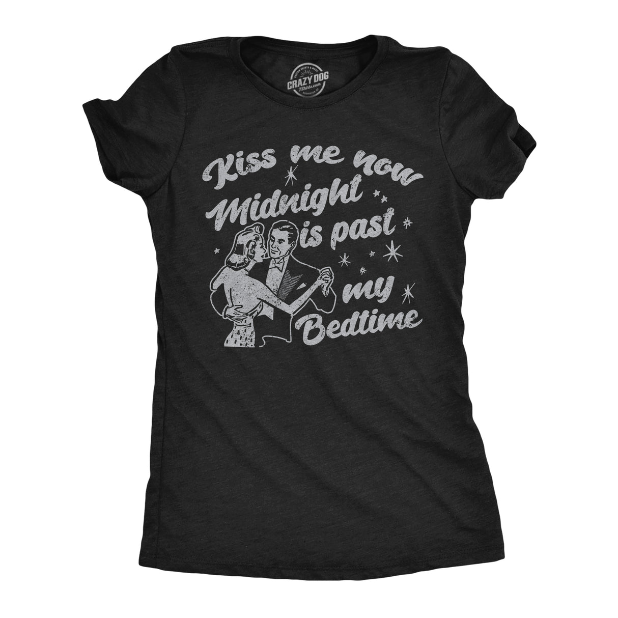 Womens Funny T Shirts Kiss Me Now Midnight Is Past My Bedtime Sarcastic New Years Eve Novelty Tee for Ladies