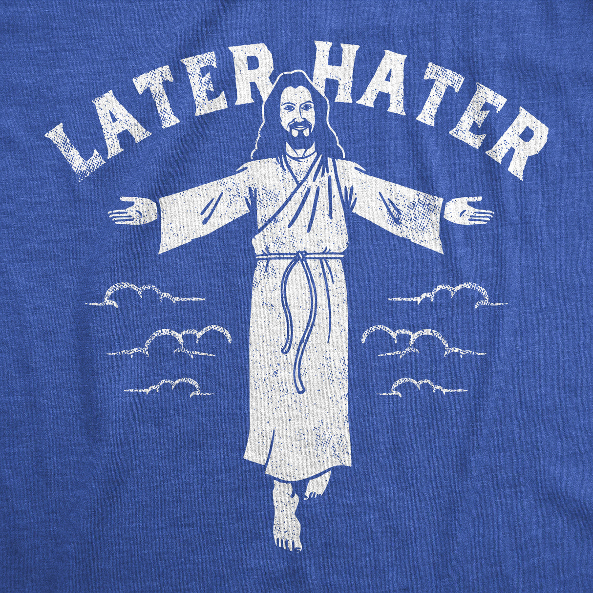 Mens Later Hater Funny Jesus Graphic Tee Sarcastic Christian Tee for Men