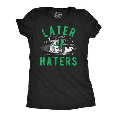 Womens Funny T Shirts Later Haters Sarcastic Alien Graphic Tee For Ladies