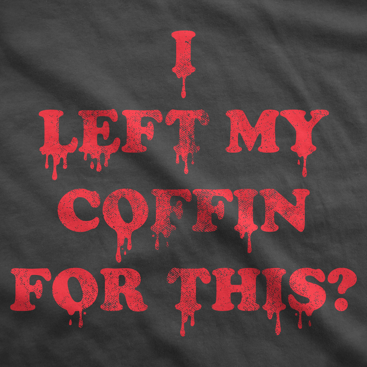 I Left My Coffin for This Unisex Hoodie Funny Sarcastic Halloween Novelty Hooded Sweatshirt