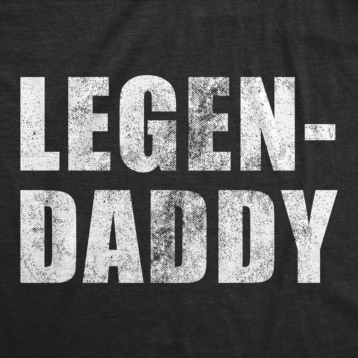 Mens Funny T Shirts Legendaddy Sarcastic Fathers Day Novelty Tee For Men