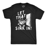 Mens Funny T Shirts Let That Sink In Sarcastic Graphic Tee for Men