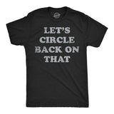 Mens Lets Circle Back On That Funny T Shirt Procrastination Novelty Tee for Men