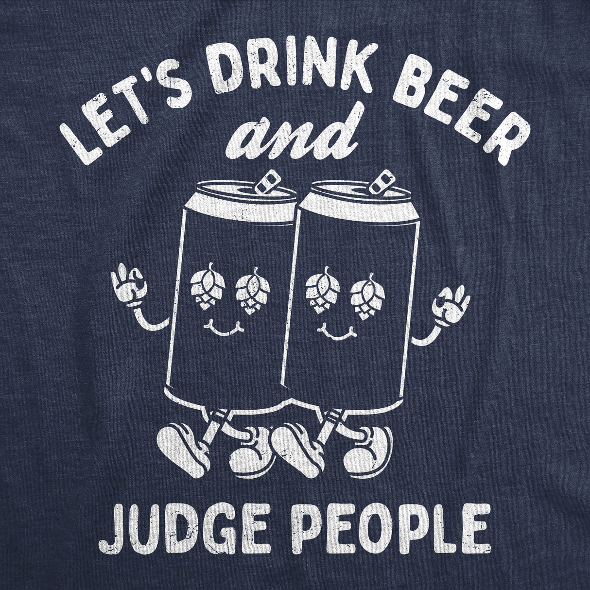Mens Funny T Shirts Lets Drink Beer And Judge People Sarcastic Drinking Graphic Novelty Tee For Men