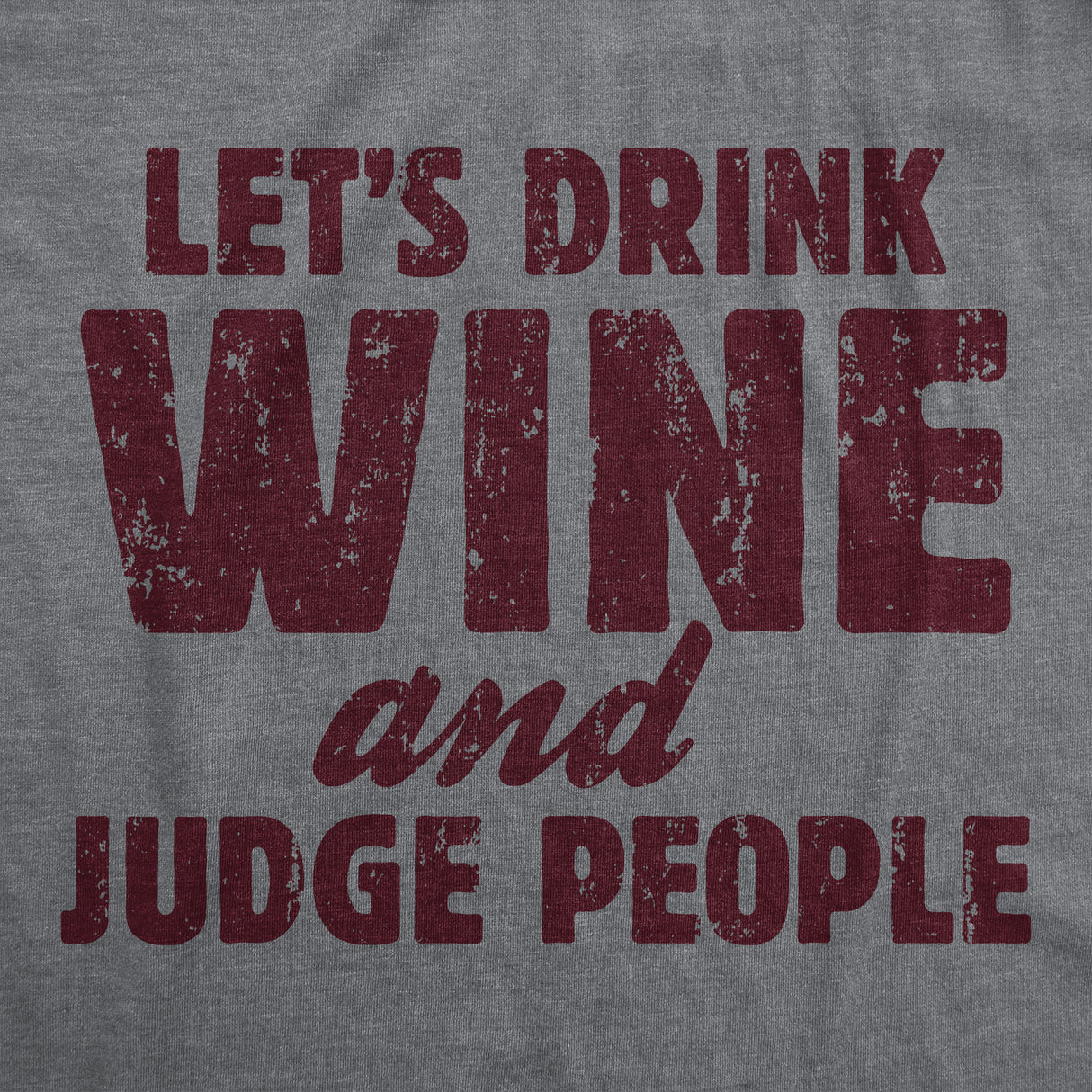 Womens Funny T Shirts Lets Drink Wine And Judge People Sarcastic Drinking Novelty Tee For Ladies