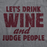 Womens Funny T Shirts Lets Drink Wine And Judge People Sarcastic Drinking Novelty Tee For Ladies