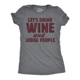 Womens Funny T Shirts Lets Drink Wine And Judge People Sarcastic Drinking Novelty Tee For Ladies