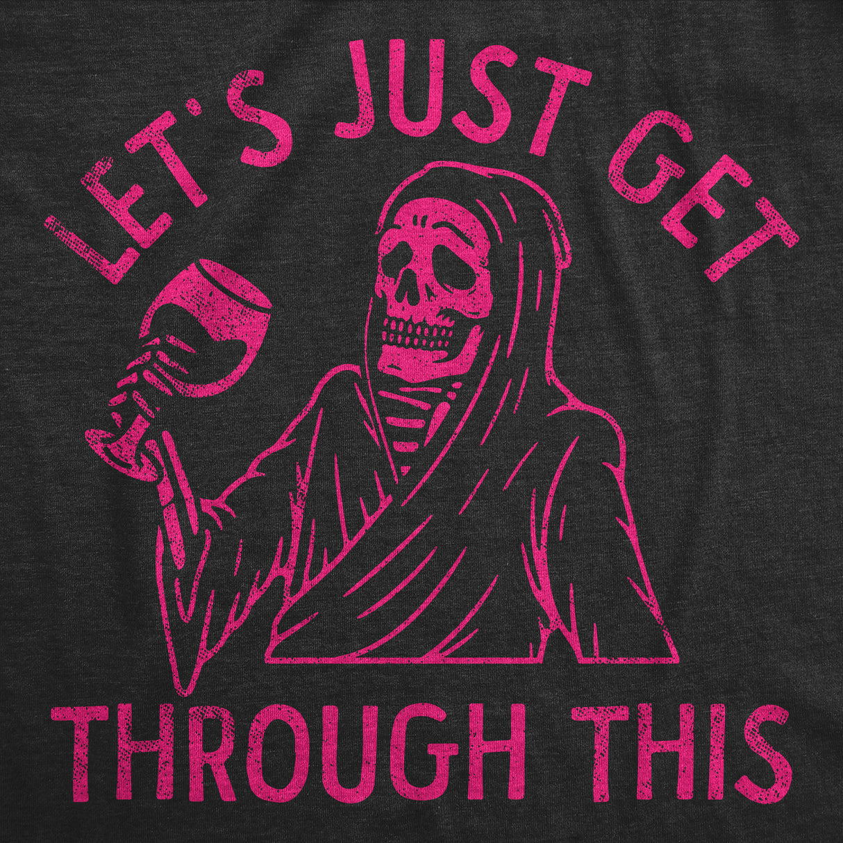 Womens Funny T Shirts Lets Just Get Through This Wine Sarcastic Drinking Tee For Ladies