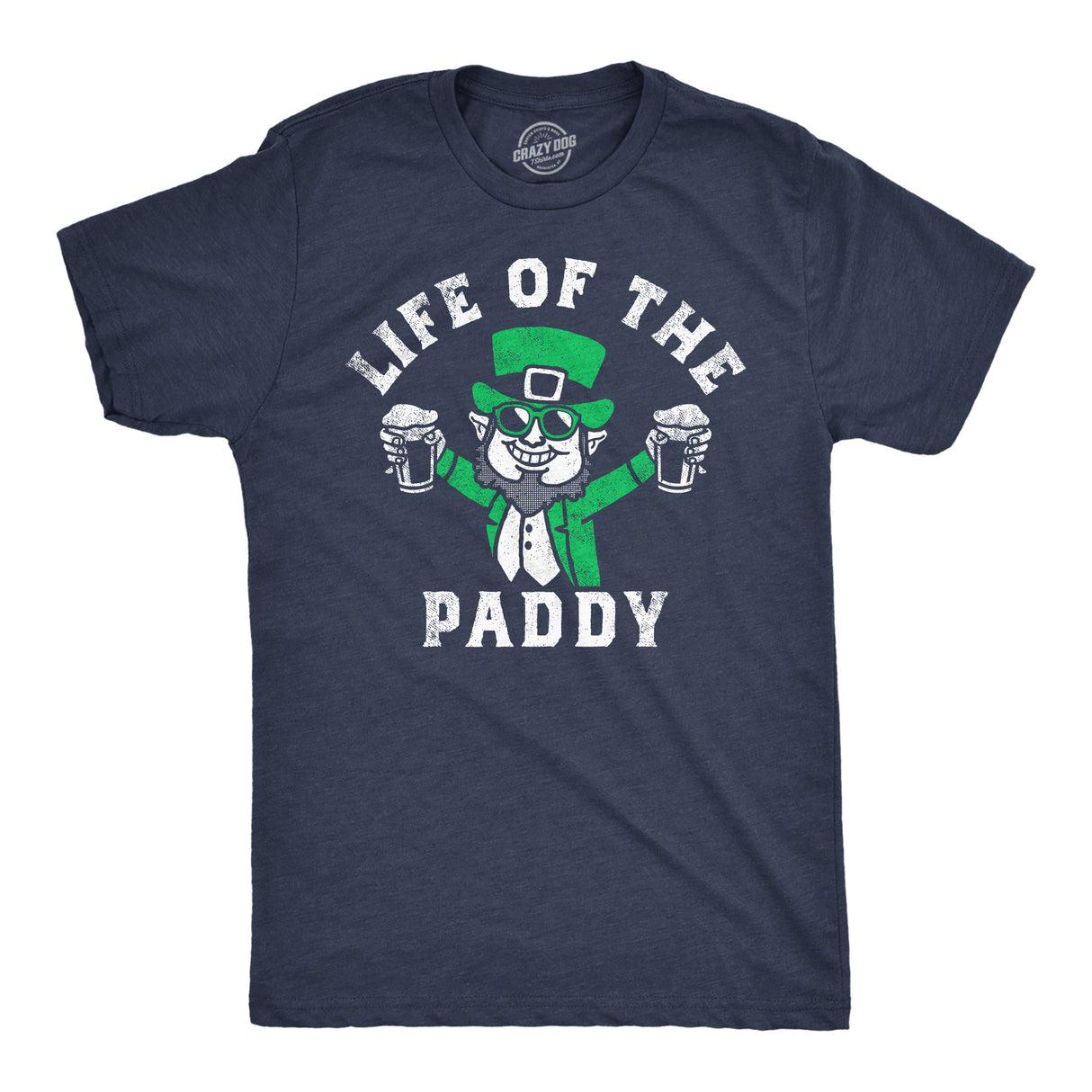 Mens Life of the Paddy T Shirt Funny St Pattys Day Parade Drinking Party Joke Tee for Guys