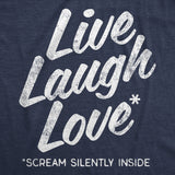 Mens Funny T Shirts Live Laugh Love Scream Silently Inside Sarcastic Novelty Tee for Men