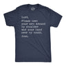 Mens Funny T Shirts Lord Please Keep Your Arm Around My Shoulder and Your Hand Over My Mouth Amen Tee