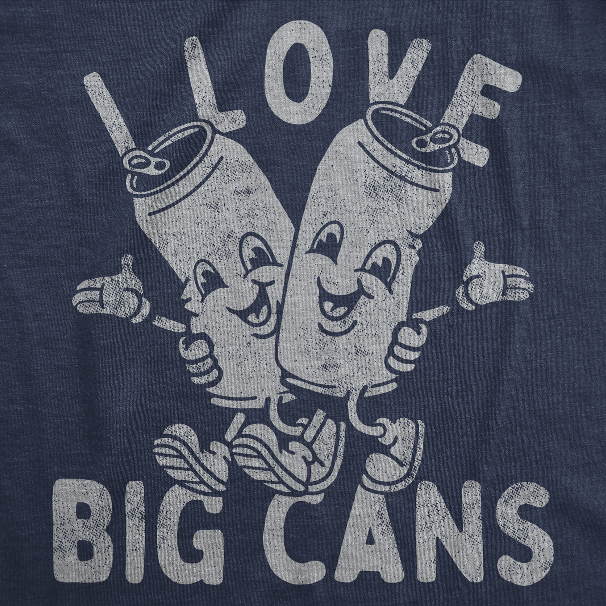 Mens Mens Funny T Shirts I Love Big Cans Sarcastic Beer Drinking Graphic Tee for Men
