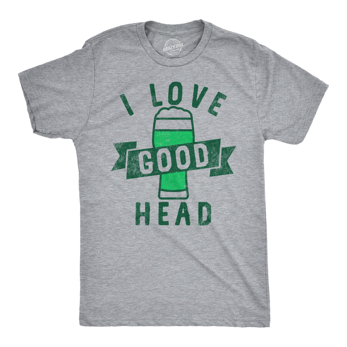 Mens I Love Good Head T Shirt Funny Adult Beer Drinking Lovers Joke Tee For Guys