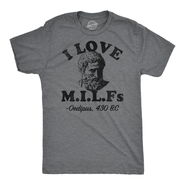 Mens Funny T Shirts I Love Milfs Oedipus Sarcastic Quote Tee For Men