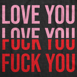 Womens Funny T Shirts Love You Fuck You Valentines Day Graphic Tee for Ladies