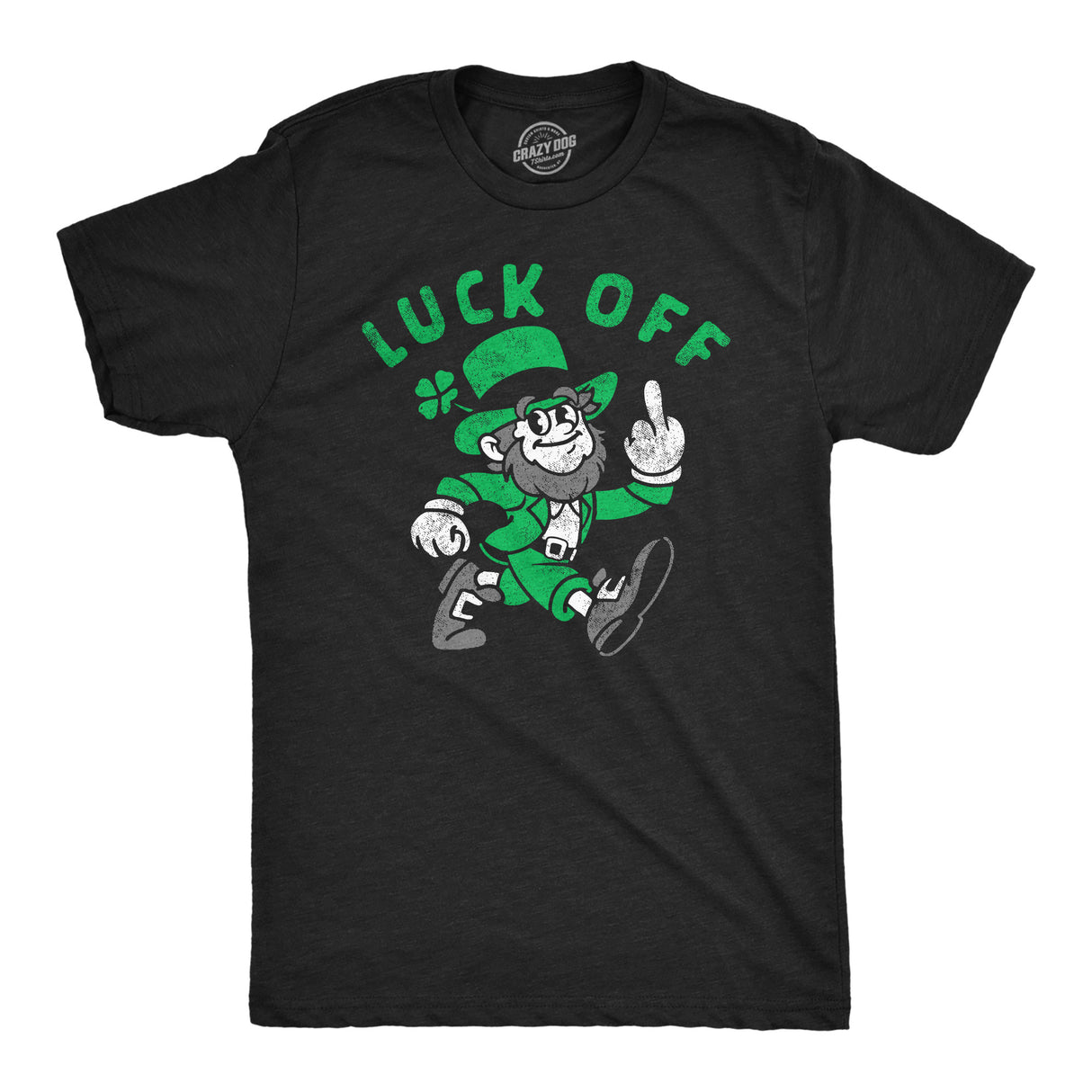 Mens Luck Off Funny St Patricks Day T Shirt Sarcastic Graphic Tee