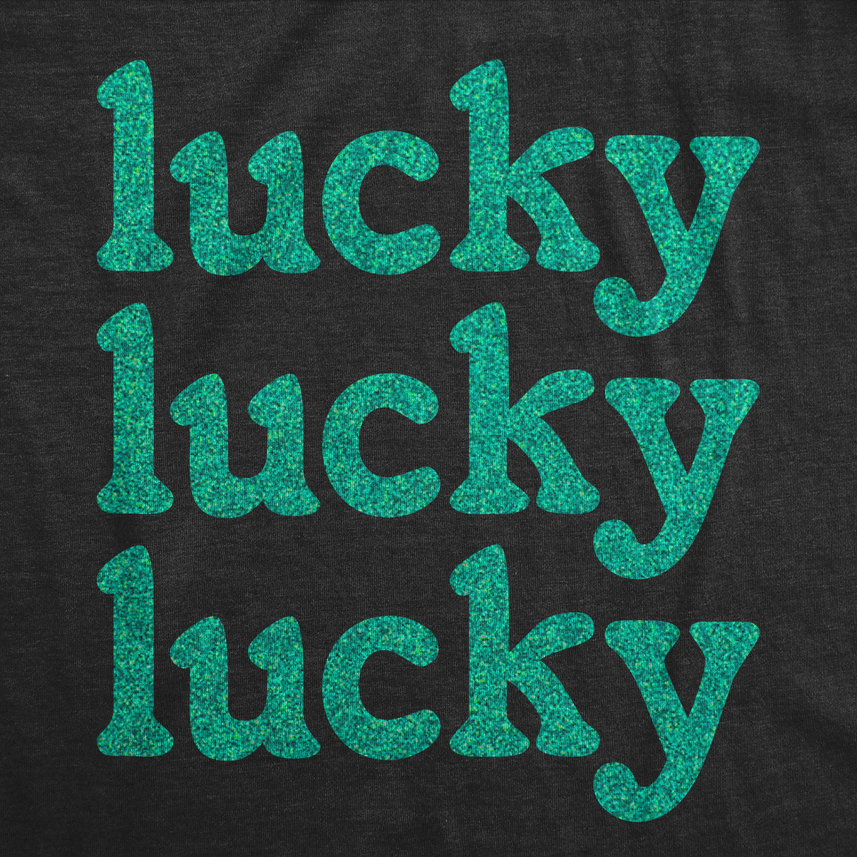 Womens Lucky Lucky Lucky Green Glitter T Shirt Funny St Pattys Day Parade Luck Joke Glittery Tee For Ladies