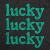 Womens Lucky Lucky Lucky Green Glitter T Shirt Funny St Pattys Day Parade Luck Joke Glittery Tee For Ladies