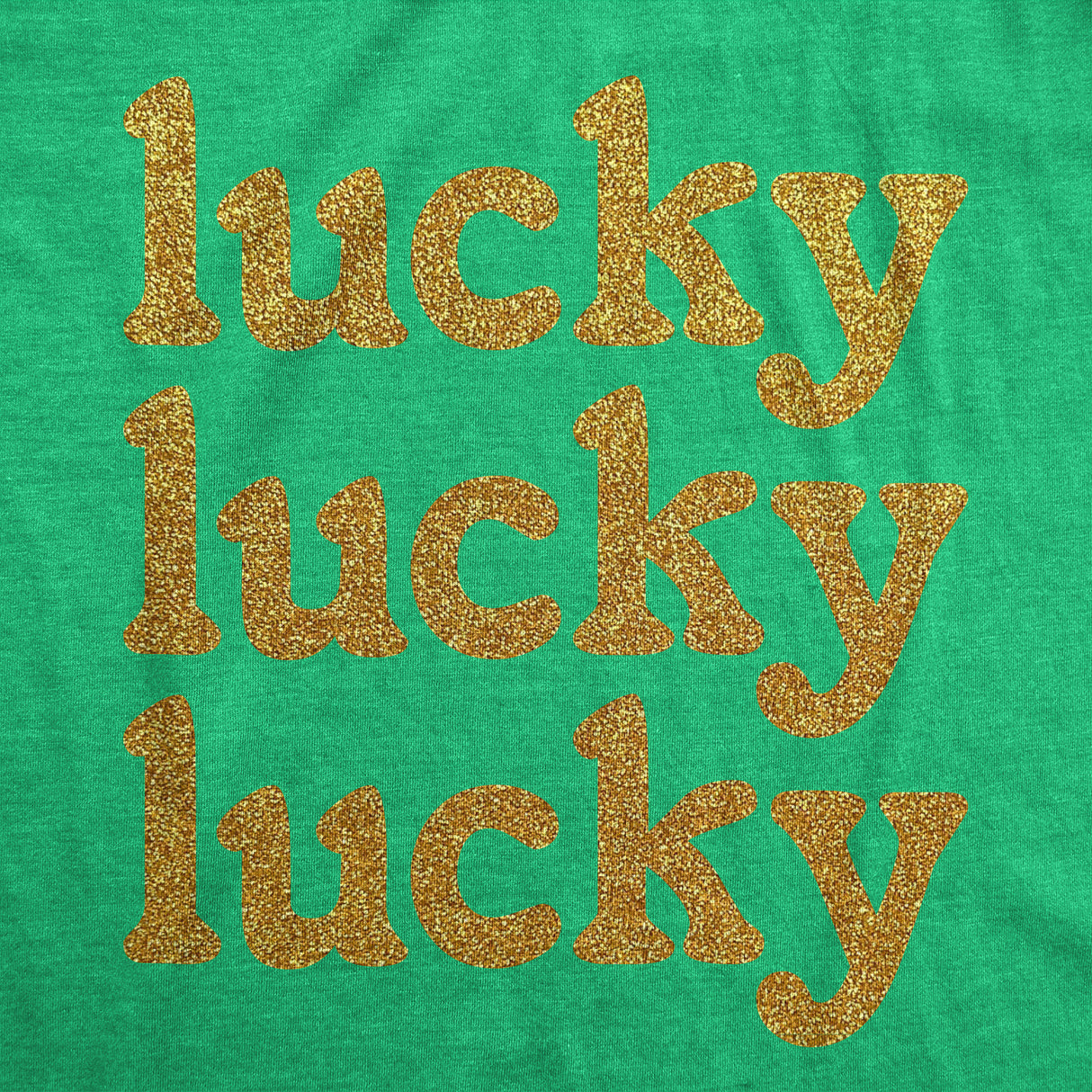 Womens Lucky Lucky Lucky Gold Glitter T Shirt Funny St Pattys Day Parade Luck Joke Glittery Tee For Ladies