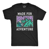 Mens Made For Adventure T Shirt Funny Hiking Outdoors Camping Lovers Tee For Guys