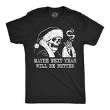 Mens Funny T Shirts Maybe Next Year Will Be Better Sarcastic Christmas Graphic Tee For Men