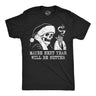 Mens Funny T Shirts Maybe Next Year Will Be Better Sarcastic Christmas Graphic Tee For Men