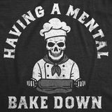 Womens Funny T Shirts Having A Mental Bake Down Sarcasitc Cooking Tee