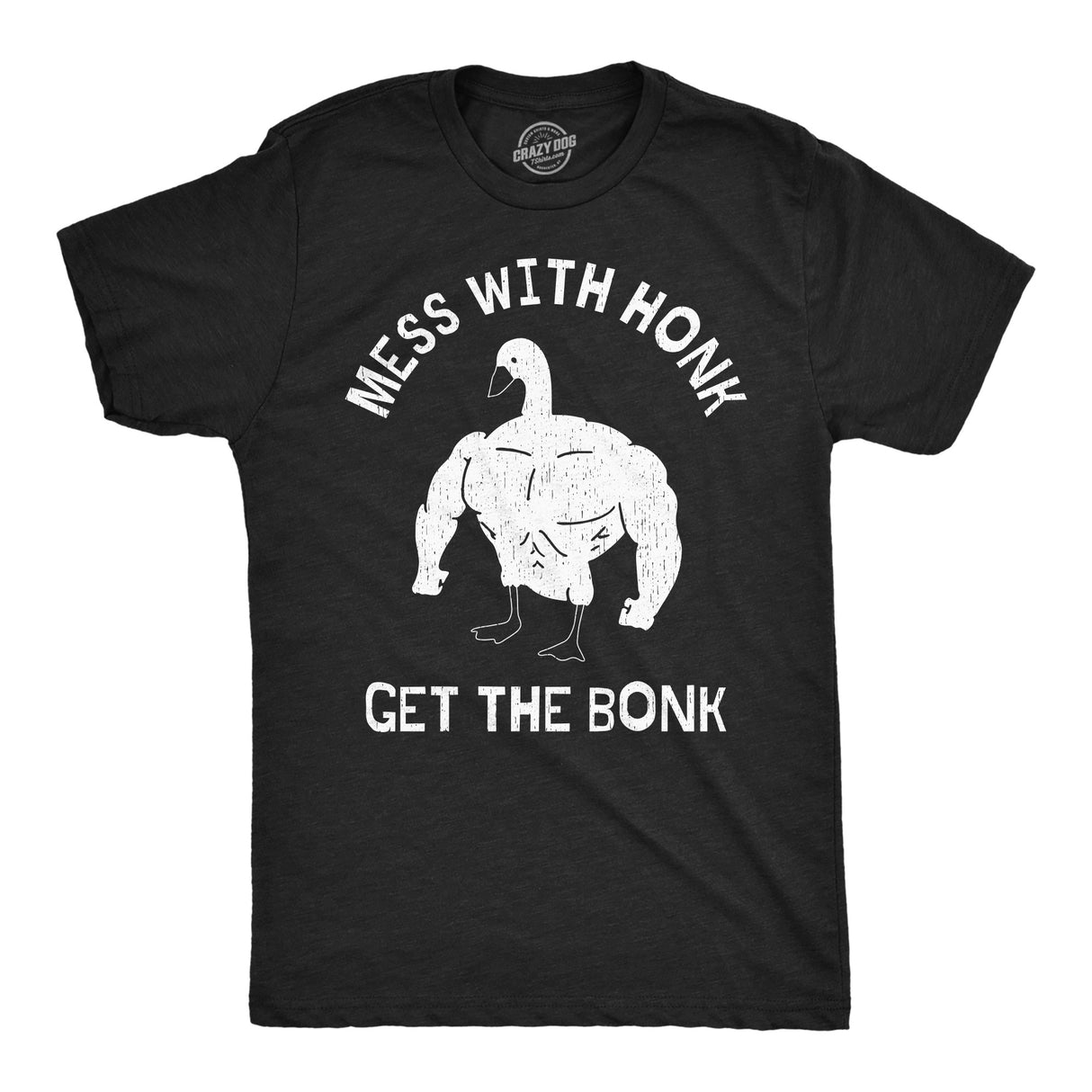 Mens Mess with the Honk Get the Bonk T Shirt Funny Goose Shirt Ripped Animal Tee for Guys