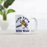 Mind Your Own Bees Wax Mug Funny Sarcastic Bumble Bee Graphic Cup-11oz