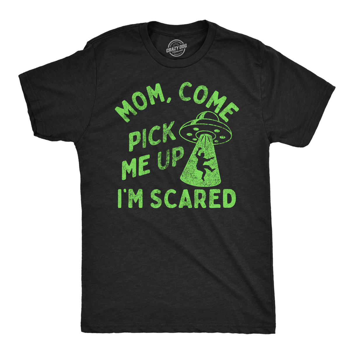 Mens Funny T Shirts Mom Come Pick Me Up Im Scared Sarcastic UFO Tee for Men