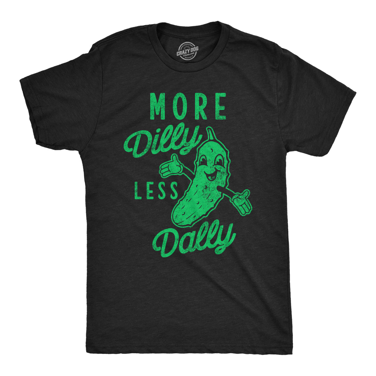 Mens Funny T Shirts More Dilly Less Dally Sarcastic Pickle Graphic Tee for Men