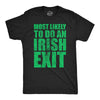 Mens Funny T Shirts Most Likely To Do An Irish Exit Sarcastic Tee For Men